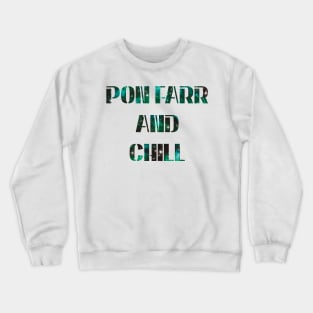 Pon Farr and Chill Crewneck Sweatshirt